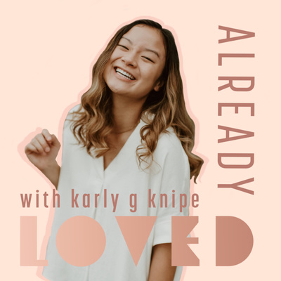 Already Loved with Karly G. Knipe