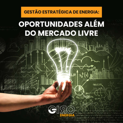 Gestão estratégica de energia: oportunidades além do mercado livre 