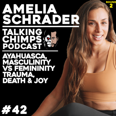 Ayahuasca Experiences, Masculinity vs Femininity, Death & Joy | Talking Chimps #42 - Amelia Schrader Ayahuasca Experiences, Masculinity vs Femininity, Death & Joy | Talking Chimps #42 - Amelia Schrader
