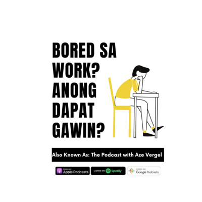 Also Known As: The Podcast with Aze Vergel