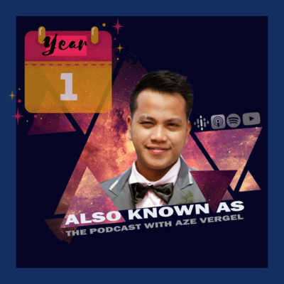 Also Known As: The Podcast with Aze Vergel