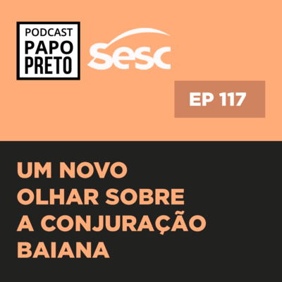 Um novo olhar sobre a Conjuração Baiana #117