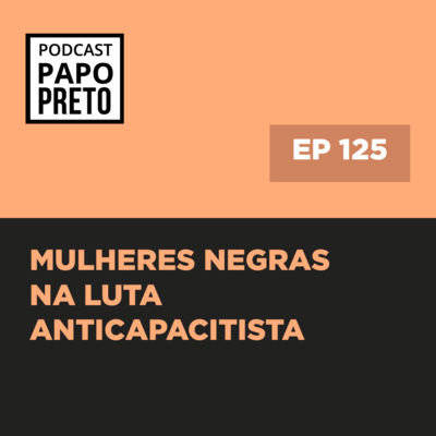 Mulheres negras na luta anticapacitista #125