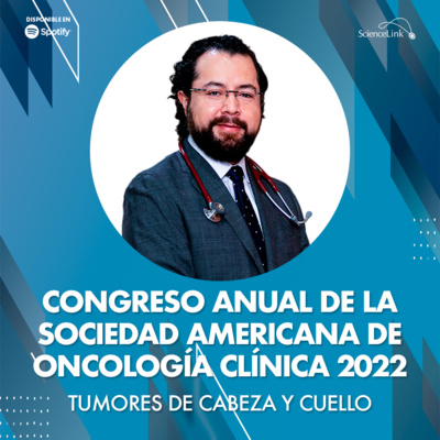 Congreso Anual de la Sociedad Americana de Oncología Clínica 2022: Tumores cabeza y cuello episode artwork