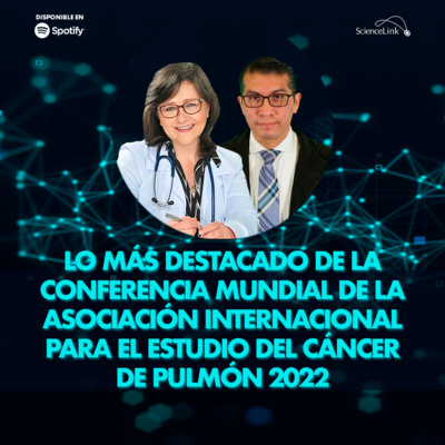 Lo más destacado de la conferencia mundial de la Asociación Internacional para el Estudio del Cáncer de Pulmón 2022 episode artwork