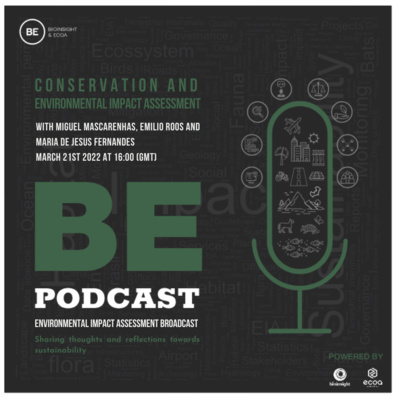 Ep 12 - Conservation and Environmental Impact Assessment with Miguel Mascarenhas, Emílio Roos and Maria de Jesus Fernandes