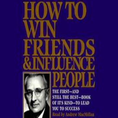 How to Win Friends & Influence People: A Book Review