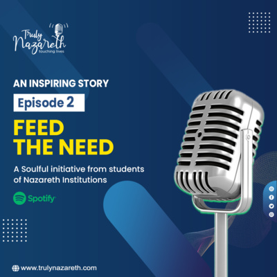 Truly Nazareth Episode 2 : Feed the Need - A Soulful initiative from Students of Nazareth Institutions episode artwork
