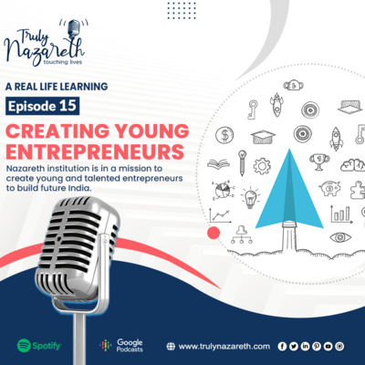 Truly Nazareth Episode 15 : Creating Young Entrepreneurs - Nazareth institution is in a mission to create young and talented entrepreneurs to build future India episode artwork
