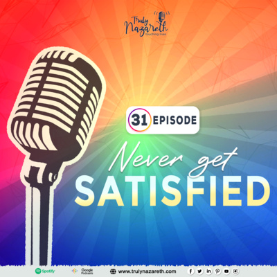 Truly Nazareth Episode 31 : Never Get Satisfied. Aim to Achieve More episode artwork