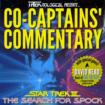 MISSION 036 - Co-Captains' Commentary - Star Trek III: The Search for Spock w/ Special Guest David Read of Dial The Gate