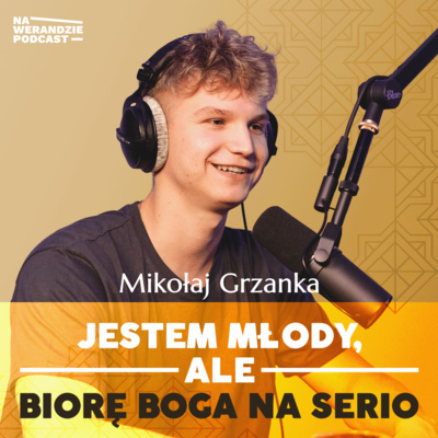 Mam 20 lat i moją największą pasją jest Jezus! [Na Werandzie Podcast #83] episode artwork