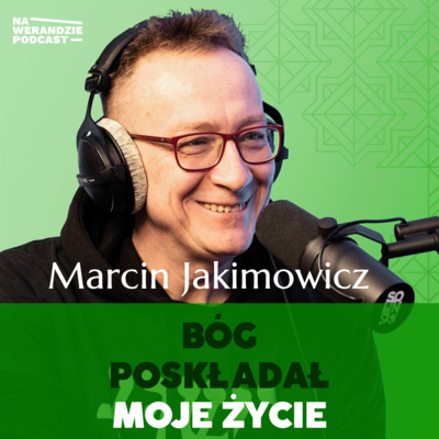 Jeśli Bóg chce coś zrobić, może posłużyć się każdym! [Na Werandzie Podcast #91] episode artwork