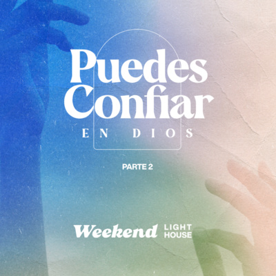 Puedes Confiar En Dios (parte 2) - LIGHTHOUSE episode artwork