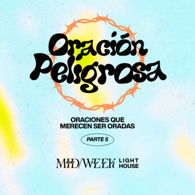 MID/WEEK - Oración Peligrosa (parte 5) episode artwork
