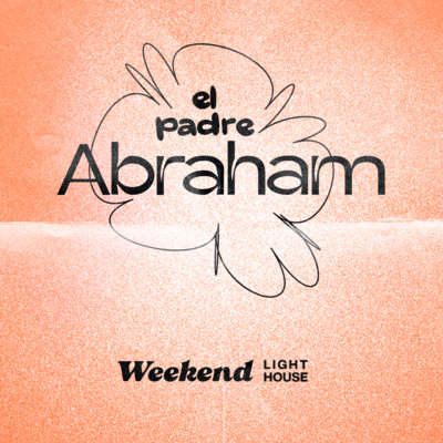 El Padre Abraham - LIGHTHOUSE (mensaje) episode artwork