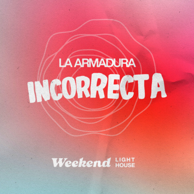 La Armadura Incorrecta - LIGHTHOUSE (mensaje) episode artwork