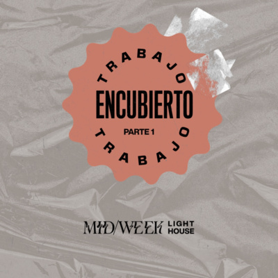 MID/WEEK - Trabajo Encubierto (parte 1) episode artwork