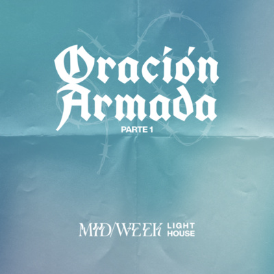 MID/WEEK - Oración Armada (parte 1) episode artwork