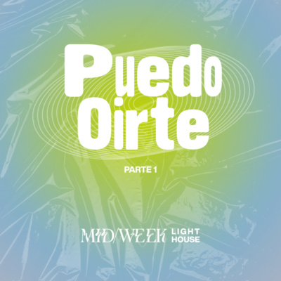 MID/WEEK - Puedo Oírte (parte 1) episode artwork