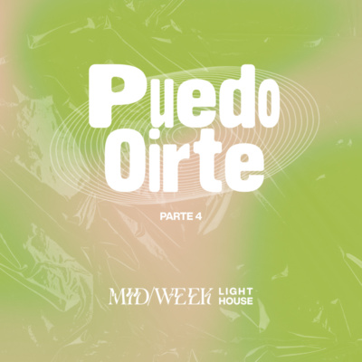 MID/WEEK - Puedo Oírte (parte 4) episode artwork