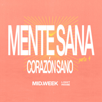 MID/WEEK - Mente Sana, Corazón Sano (parte 4) episode artwork