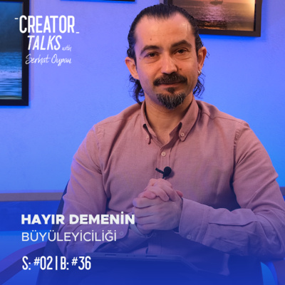 Serhat Oypan | Creator Talks