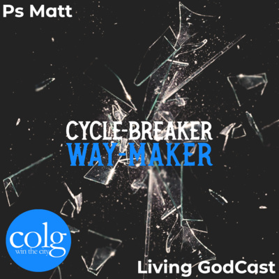 Cycle-Breaker, Way-Maker - 3/13/2022 11AM episode artwork