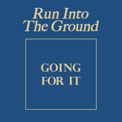 Run Into The Ground