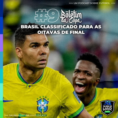 09 | Boletim da Copa - Brasil classificado para as oitavas de final