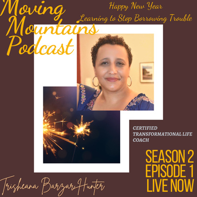 S1:E14-Learning How To Stop Borrowing Trouble From Tomorrow!