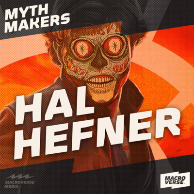 #40 | HAL HEFNER : Half Robot. Half Pornstar. ALL BAD ASS!