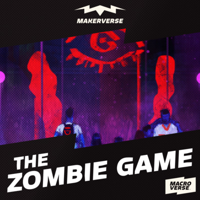 Makerverse > The Zombie Game (Dan Bridges, Emily McGuiness and Pablo Exequiel Ayala)