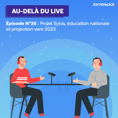 [ADDL] Episode N°26 | Projet Sylva, éducation nationale et projection vers 2023