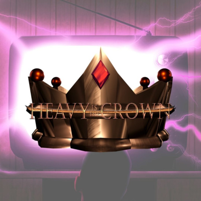 Heavy Is The Crown