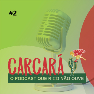 Carcará - O podcast que rico não ouve