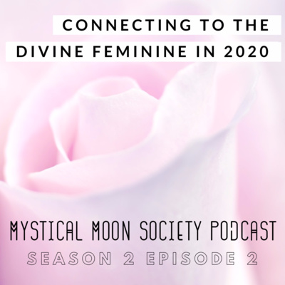 Connecting to the Divine Feminine in 2020