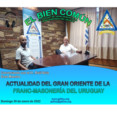 EL BIEN COMÚN EL PODCAST del GRAN ORIENTE DE LA FRANC-MASONERÍA DEL URUGUAY