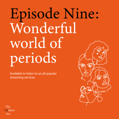 Episode Nine: Wonderful world of periods