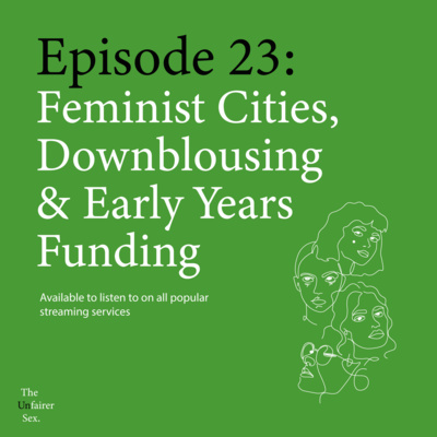 Episode 23: Feminist Cities, Downblousing and Early Years Funding episode artwork