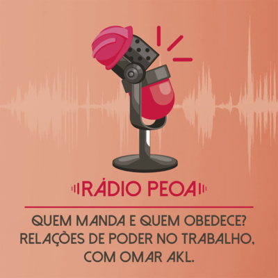 11. Quem manda e quem obedece?, com Omar Akl