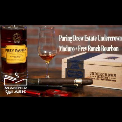 Drew Estate Undercrown Maduro Cigar & Frey Ranch Bourbon Pairing and Review episode artwork