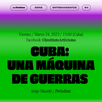 #esTratos Serie Entrenamientos con Jorge Masetti "Cuba una máquina de guerras"