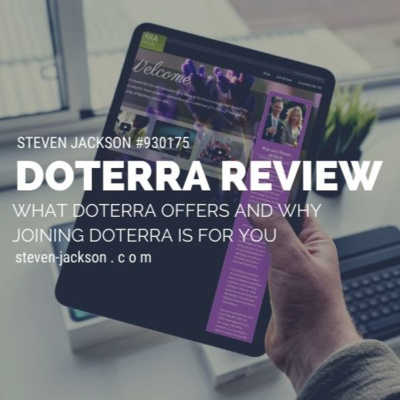 doTERRA review - Top 10 reasons - What doTERRA offers and why joining doTERRA is for you