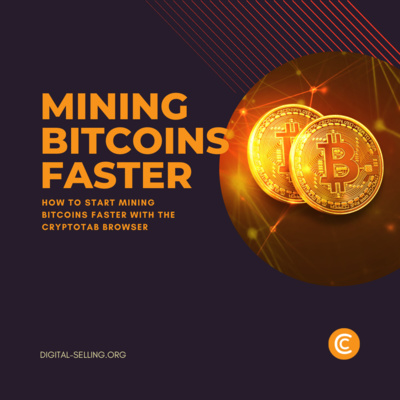 How to start mining Bitcoins faster with the CryptoTab browser