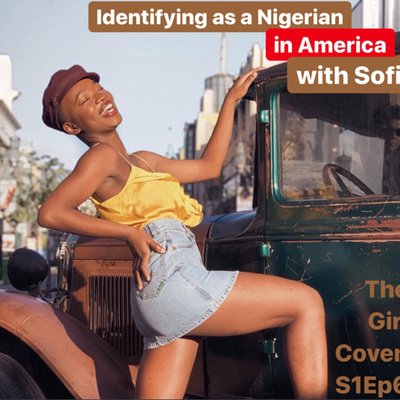 Identifying as a Nigerian in America with Sofi