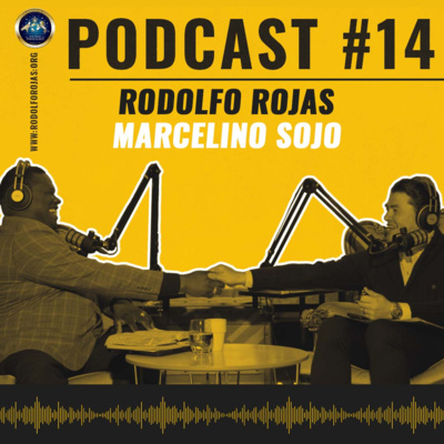 Rodolfo Rojas Podcast