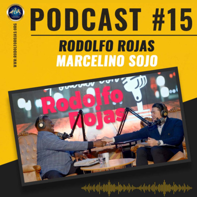 Rodolfo Rojas Podcast