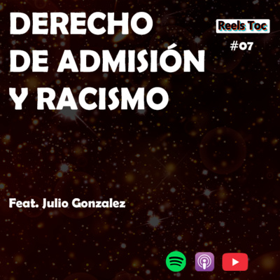 EP 07. #JURÍDICAMENTE: DERECHO DE ADMISIÓN Y RACISMO