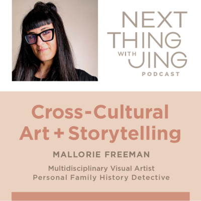 16: Cross-Cultural Art + Storytelling MALLORIE FREEMAN